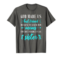 Ladda upp bild till gallerivisning, Funny shirts V-neck Tank top Hoodie sweatshirt usa uk au ca gifts for God Made us Best Friend Because He Knew our Mom T-shirt 1547025