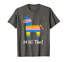 Ladda upp bild till gallerivisning, Funny shirts V-neck Tank top Hoodie sweatshirt usa uk au ca gifts for Id Hit That Pinata Shirt For Men Women Toddler Kids 1912814