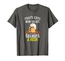 Ladda upp bild till gallerivisning, Funny shirts V-neck Tank top Hoodie sweatshirt usa uk au ca gifts for That's Cute Now Go Get Grandpa A Beer T-Shirt 4162317