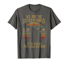 Ladda upp bild till gallerivisning, Funny shirts V-neck Tank top Hoodie sweatshirt usa uk au ca gifts for We Are The Descendants Of Witches You Could Not Burn Tshirt 3204982