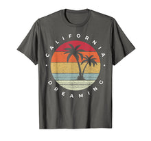 Ladda upp bild till gallerivisning, Funny California Dreaming - Fun Family Vacation travel T-Shirt 145116