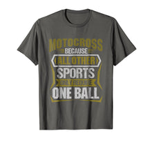 Ladda upp bild till gallerivisning, Funny shirts V-neck Tank top Hoodie sweatshirt usa uk au ca gifts for Funny Motocross Because Other Sports Require One Ball TShirt 1999270