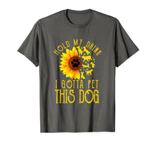 Ladda upp bild till gallerivisning, Funny shirts V-neck Tank top Hoodie sweatshirt usa uk au ca gifts for Hold My Drink I Gotta Pet This Dog Sunflower T-shirt 1906070