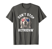 Ladda upp bild till gallerivisning, Don't Stop Retrievin' T Shirt 4th Of July Golden Retriever 985703