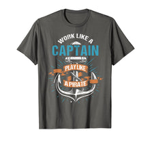 Ladda upp bild till gallerivisning, Funny shirts V-neck Tank top Hoodie sweatshirt usa uk au ca gifts for Work Like A Captain Play Like A Pirate Funny Boating Tshirt 2028227