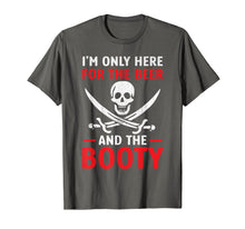 Ladda upp bild till gallerivisning, Funny shirts V-neck Tank top Hoodie sweatshirt usa uk au ca gifts for Pirate Shirt I'm Only Here For The Beer And the Booty 1349066