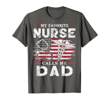 Ladda upp bild till gallerivisning, Mens My Favorite Nurse Calls Me Dad Shirt Dad Papa Father Gift T-Shirt 41784