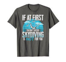Ladda upp bild till gallerivisning, Funny shirts V-neck Tank top Hoodie sweatshirt usa uk au ca gifts for IF AT FIRST YOU DON'T SUCCEED | Funny Skydiving Design 4079312