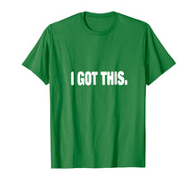 Ladda upp bild till gallerivisning, Funny shirts V-neck Tank top Hoodie sweatshirt usa uk au ca gifts for I Got This T-shirt 2077656
