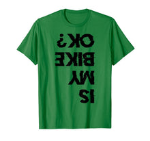 Ladda upp bild till gallerivisning, Is My Bike Ok? Shirt | Motorcycle Biker Cycling T-Shirt Gift 801099
