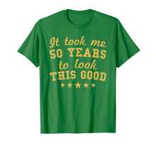 Ladda upp bild till gallerivisning, Funny shirts V-neck Tank top Hoodie sweatshirt usa uk au ca gifts for It Took Me 50 Years To Look This Good 50th Birthday T-Shirt 3881536