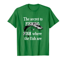 Ladda upp bild till gallerivisning, The Secret to FISHING - FISH where the fish are Gift T-Shirt 977421