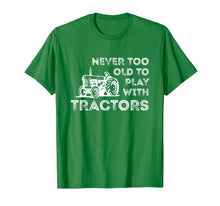 Ladda upp bild till gallerivisning, Funny shirts V-neck Tank top Hoodie sweatshirt usa uk au ca gifts for Never Too Old to Play with Tractor Farm Life T-Shirt 2261181