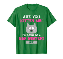 Ladda upp bild till gallerivisning, Funny shirts V-neck Tank top Hoodie sweatshirt usa uk au ca gifts for Big Sister Cat Shirt - Are You Kitten Me Cat Tee 2562258
