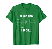 Ladda upp bild till gallerivisning, Funny shirts V-neck Tank top Hoodie sweatshirt usa uk au ca gifts for Funny This is how I roll funny pilot gifts t-shirt 46937