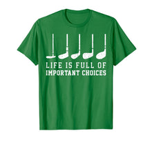Ladda upp bild till gallerivisning, Life is Full Of Important Choices Funny Golf Putters Gift T-Shirt-1416284