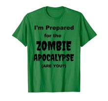 Ladda upp bild till gallerivisning, I'm Prepared for the Zombie Apocalypse Halloween Costume T-Shirt 615303