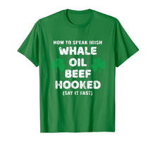 Ladda upp bild till gallerivisning, How To Speak Irish Whale Oil Beef Hooked St. Patrick's Day TShirt904057