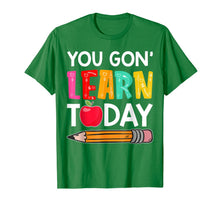 Ladda upp bild till gallerivisning, You Gon' Learn Today Funny First Day Of School Teacher Tee 75992