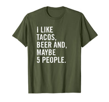 Ladda upp bild till gallerivisning, I Like Tacos, Beer, and 5 People Funny Beer Gift Shirt T-Shirt 321648
