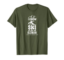 Ladda upp bild till gallerivisning, I Know I Ski Like An Old Man Try to Keep Up T-Shirt-3212218