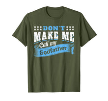 Ladda upp bild till gallerivisning, Don't Make Me Call My Godfather Funny Quote Gifts Godchild T-Shirt-319423