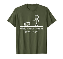 Ladda upp bild till gallerivisning, Funny shirts V-neck Tank top Hoodie sweatshirt usa uk au ca gifts for Well, That's Not A Good Sign Funny T-Shirt 683561