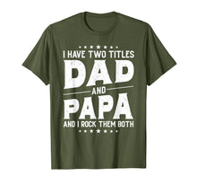 Ladda upp bild till gallerivisning, I Have Two Titles Dad And Papa And I Rock Them Both Vintage T-Shirt 176411