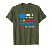Ladda upp bild till gallerivisning, Funny shirts V-neck Tank top Hoodie sweatshirt usa uk au ca gifts for Outta My way I get my daddy back today deployment tshirt 3019590