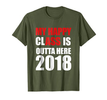 Ladda upp bild till gallerivisning, Funny shirts V-neck Tank top Hoodie sweatshirt usa uk au ca gifts for My Happy Class is Outta Here 2018 Graduation Gift T-Shirt 2120545