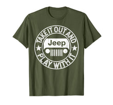Ladda upp bild till gallerivisning, Take It Out And Play With It Jeep T Shirt 98475