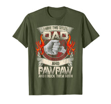 Ladda upp bild till gallerivisning, I Have Two Titles Dad & Paw Paw Father Grandpa Gift T-Shirt 131806