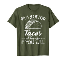 Ladda upp bild till gallerivisning, I'm A Slut For Tacos A Tacho If You Will T-Shirt959172