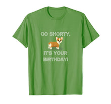 Ladda upp bild till gallerivisning, Funny shirts V-neck Tank top Hoodie sweatshirt usa uk au ca gifts for Go Shorty It's Your Birthday Funny Corgi Puppy T-Shirt 1220241