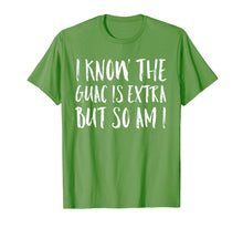 Ladda upp bild till gallerivisning, Funny shirts V-neck Tank top Hoodie sweatshirt usa uk au ca gifts for I Know The Guac Is Extra But So Am I Funny Gift Shirt 1392934