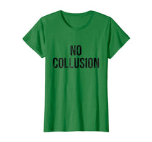 Ladda upp bild till gallerivisning, Funny shirts V-neck Tank top Hoodie sweatshirt usa uk au ca gifts for No Collusion T-shirt President Quote 1504382