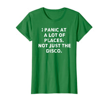 Ladda upp bild till gallerivisning, Funny shirts V-neck Tank top Hoodie sweatshirt usa uk au ca gifts for I panic at a lot of places. Not just the Disco Shirt 208738