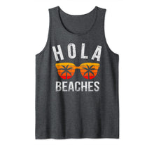 Ladda upp bild till gallerivisning, Hola Beaches Tank Top Funny Beach Vacation Shirt Summer Tank Top 37516