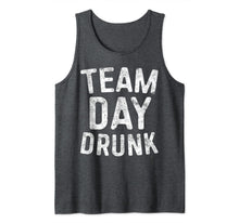 Ladda upp bild till gallerivisning, Team Day Drunk T-Shirt Drinking Gift Shirt Tank Top 357920