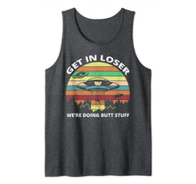 Ladda upp bild till gallerivisning, Get In Loser We're Doing Butt Stuff Alien Shirt Tank Top 656431