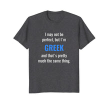 Ladda upp bild till gallerivisning, Funny shirts V-neck Tank top Hoodie sweatshirt usa uk au ca gifts for Funny Greek T-Shirt Gift Idea - I May Not Be Perfect 401761