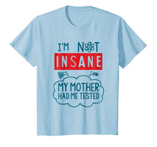 Ladda upp bild till gallerivisning, Funny Psycho T-shirt, I'm Not Insane, Crazy by Zany Brainy 958607