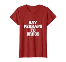Ladda upp bild till gallerivisning, Funny shirts V-neck Tank top Hoodie sweatshirt usa uk au ca gifts for Say Perhaps To Drugs Funny Shirt 415826