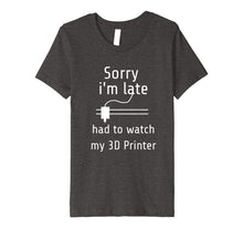 Ladda upp bild till gallerivisning, Funny shirts V-neck Tank top Hoodie sweatshirt usa uk au ca gifts for 3D Printing T-Shirt - Sorry i'm late, had to watch my 3D 1389671