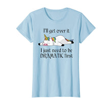 Ladda upp bild till gallerivisning, I'll get over it i just need to be dramatic first unicorn T-Shirt 398921