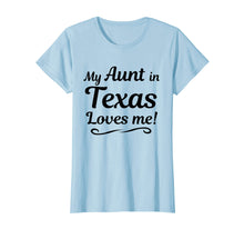 Ladda upp bild till gallerivisning, Funny shirts V-neck Tank top Hoodie sweatshirt usa uk au ca gifts for My AUNT in TEXAS Loves Me T-Shirt | from Someone in TX 2471464