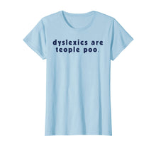 Ladda upp bild till gallerivisning, Funny shirts V-neck Tank top Hoodie sweatshirt usa uk au ca gifts for Dyslexics Are Teople Poo T-Shirt 2875520