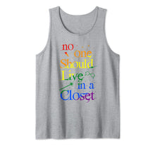 Ladda upp bild till gallerivisning, No One Should Live In A Closet LGBT Rainbow Gay Pride LGBTQ Tank Top 84708