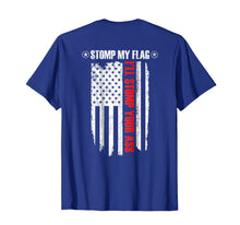 Ladda upp bild till gallerivisning, Stomp My Flag, I'll Stomp Your Ass - Patriotic T-Shirt 1803747