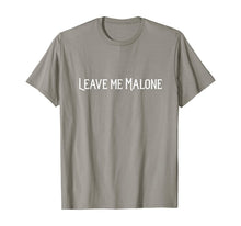 Ladda upp bild till gallerivisning, Leave me Malone funny gift meme T-Shirt 144357
